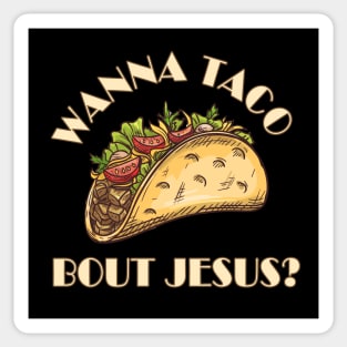 Wanna taco bout Jesus? funny meme white text Sticker